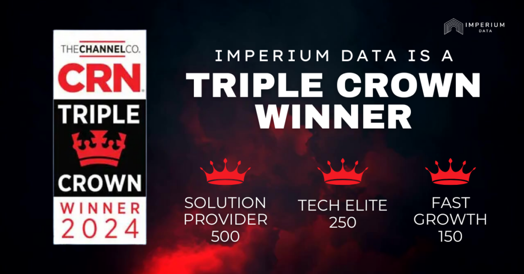 Celebrating Excellence: Imperium Data Earns the Prestigious CRN Triple Crown Award